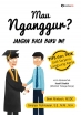 Mau Nganggur? Jangan Baca Buku Ini!: Tips dan Trik Jadi Sarjana Langsung Kerja